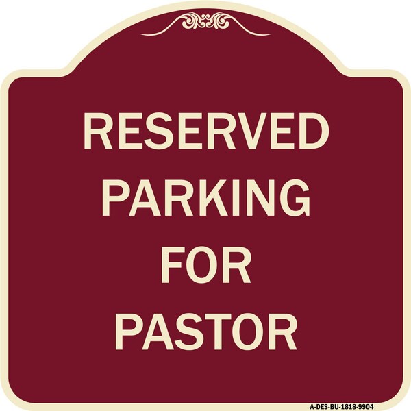 Designer Series-Reserved Parking For Pastor Burgungy Heavy-Gauge Aluminum, 18" x 18", BU-1818-9904